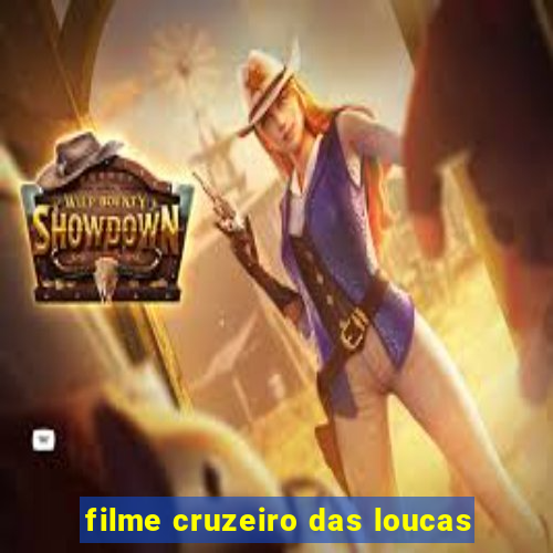 filme cruzeiro das loucas